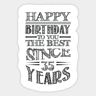 Happy birthday to you the best since 35 years Sticker